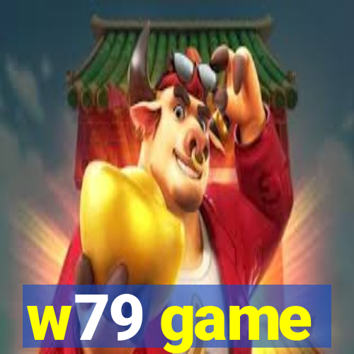 w79 game